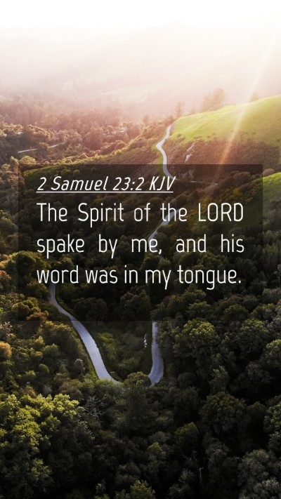 Picture 04 - 2 Samuel 23:2 KJV Mobile Phone Wallpaper - The Spirit of the LORD spake by me, and his word - Mobile Bible Verse Wallpaper