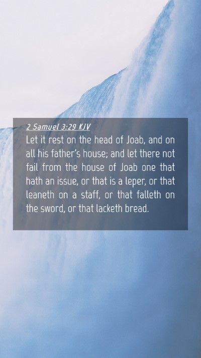 Picture 04 - 2 Samuel 3:29 KJV Mobile Phone Wallpaper - Let it rest on the head of Joab, and on all his - Mobile Bible Verse Wallpaper