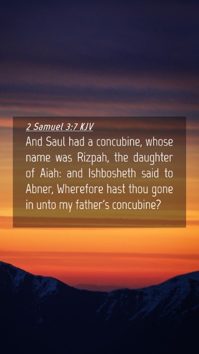 Picture 04 - 2 Samuel 3:7 KJV Mobile Phone Wallpaper - And Saul had a concubine, whose name was Rizpah, - Mobile Bible Verse Wallpaper
