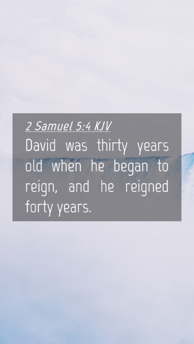 Picture 04 - 2 Samuel 5:4 KJV Mobile Phone Wallpaper - David was thirty years old when he began to - Mobile Bible Verse Wallpaper