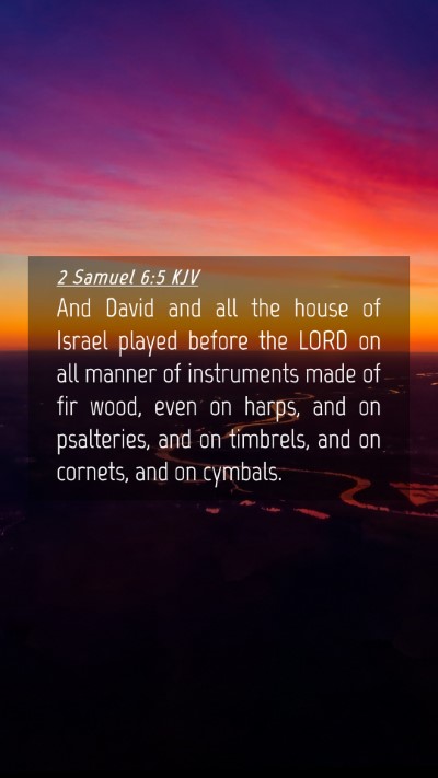 Picture 04 - 2 Samuel 6:5 KJV Mobile Phone Wallpaper - And David and all the house of Israel played - Mobile Bible Verse Wallpaper