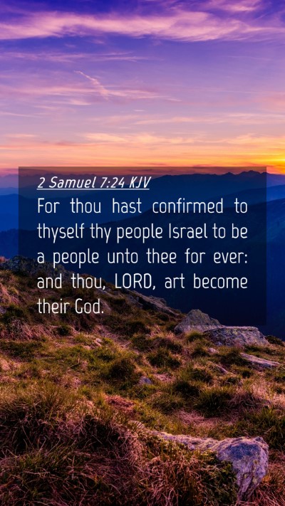 Picture 04 - 2 Samuel 7:24 KJV Mobile Phone Wallpaper - For thou hast confirmed to thyself thy people - Mobile Bible Verse Wallpaper