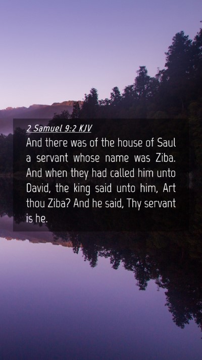 Picture 04 - 2 Samuel 9:2 KJV Mobile Phone Wallpaper - And there was of the house of Saul a servant - Mobile Bible Verse Wallpaper