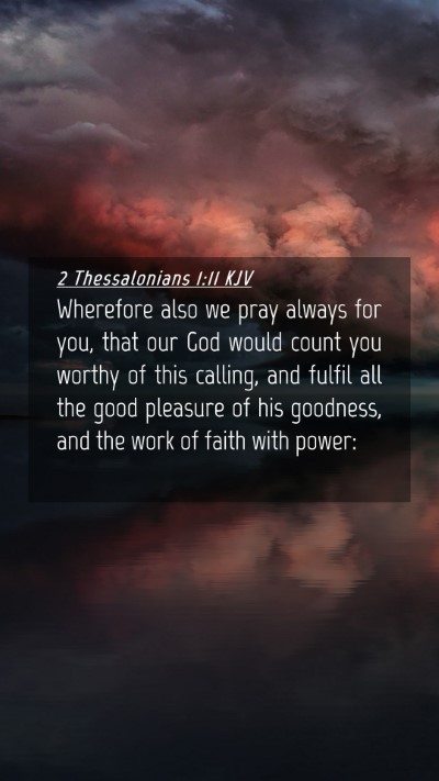 Picture 04 - 2 Thessalonians 1:11 KJV Mobile Phone Wallpaper - Wherefore also we pray always for you, that our - Mobile Bible Verse Wallpaper