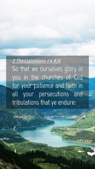 Picture 04 - 2 Thessalonians 1:4 KJV Mobile Phone Wallpaper - So that we ourselves glory in you in the churches - Mobile Bible Verse Wallpaper
