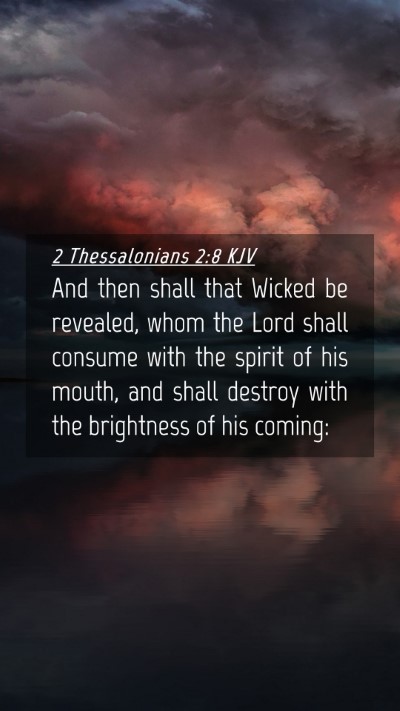 Picture 04 - 2 Thessalonians 2:8 KJV Mobile Phone Wallpaper - And then shall that Wicked be revealed, whom the - Mobile Bible Verse Wallpaper