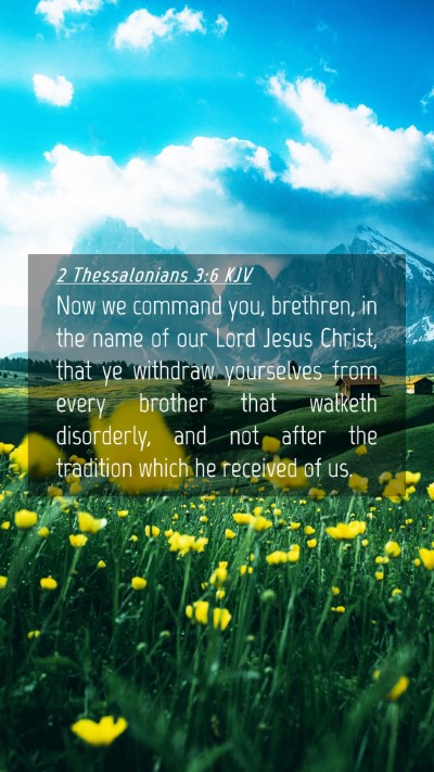 Picture 04 - 2 Thessalonians 3:6 KJV Mobile Phone Wallpaper - Now we command you, brethren, in the name of our - Mobile Bible Verse Wallpaper