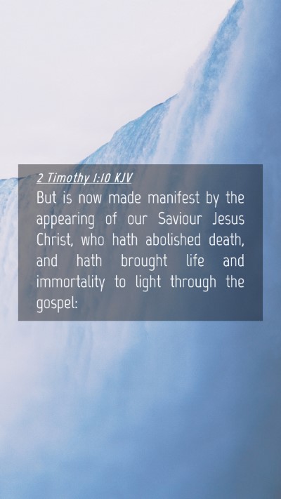 Picture 04 - 2 Timothy 1:10 KJV Mobile Phone Wallpaper - But is now made manifest by the appearing of our - Mobile Bible Verse Wallpaper