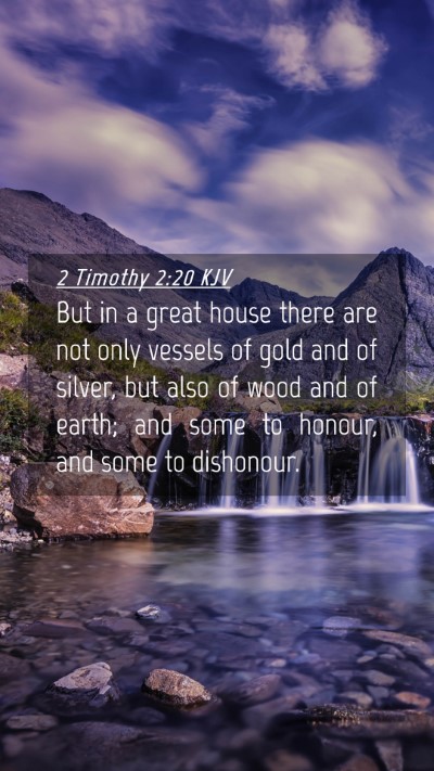 Picture 04 - 2 Timothy 2:20 KJV Mobile Phone Wallpaper - But in a great house there are not only vessels - Mobile Bible Verse Wallpaper