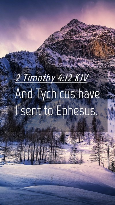 Picture 04 - 2 Timothy 4:12 KJV Mobile Phone Wallpaper - And Tychicus have I sent to - Mobile Bible Verse Wallpaper