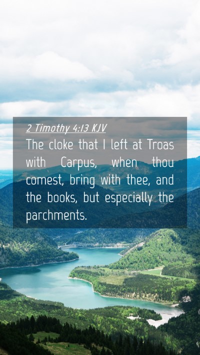 Picture 04 - 2 Timothy 4:13 KJV Mobile Phone Wallpaper - The cloke that I left at Troas with Carpus, when - Mobile Bible Verse Wallpaper