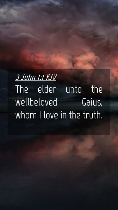 Picture 04 - 3 John 1:1 KJV Mobile Phone Wallpaper - The elder unto the wellbeloved Gaius, whom I love - Mobile Bible Verse Wallpaper