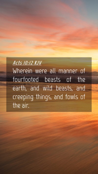 Picture 04 - Acts 10:12 KJV Mobile Phone Wallpaper - Wherein were all manner of fourfooted beasts of - Mobile Bible Verse Wallpaper