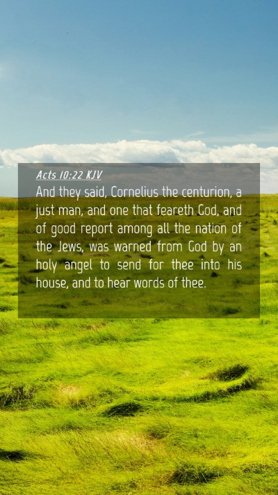 Picture 04 - Acts 10:22 KJV Mobile Phone Wallpaper - And they said, Cornelius the centurion, a just - Mobile Bible Verse Wallpaper
