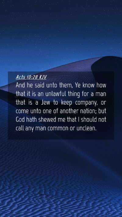 Picture 04 - Acts 10:28 KJV Mobile Phone Wallpaper - And he said unto them, Ye know how that it is an - Mobile Bible Verse Wallpaper
