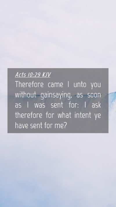 Picture 04 - Acts 10:29 KJV Mobile Phone Wallpaper - Therefore came I unto you without gainsaying, as - Mobile Bible Verse Wallpaper