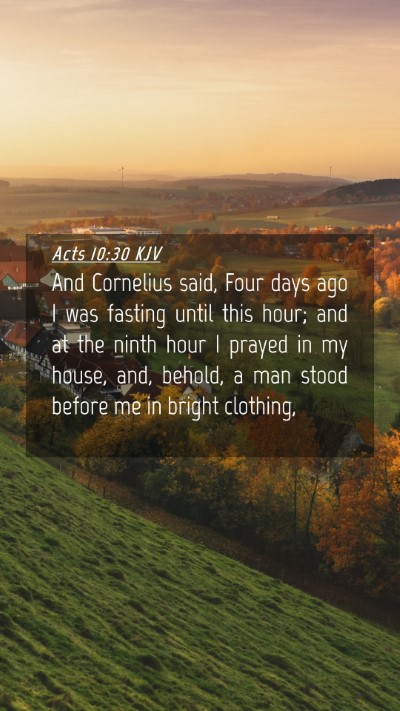 Picture 04 - Acts 10:30 KJV Mobile Phone Wallpaper - And Cornelius said, Four days ago I was fasting - Mobile Bible Verse Wallpaper