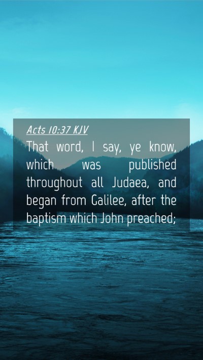 Picture 04 - Acts 10:37 KJV Mobile Phone Wallpaper - That word, I say, ye know, which was published - Mobile Bible Verse Wallpaper