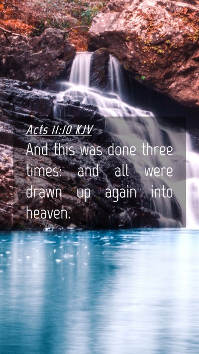 Picture 04 - Acts 11:10 KJV Mobile Phone Wallpaper - And this was done three times: and all were drawn - Mobile Bible Verse Wallpaper