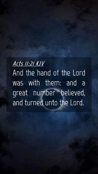 Picture 04 - Acts 11:21 KJV Mobile Phone Wallpaper - And the hand of the Lord was with them: and a - Mobile Bible Verse Wallpaper