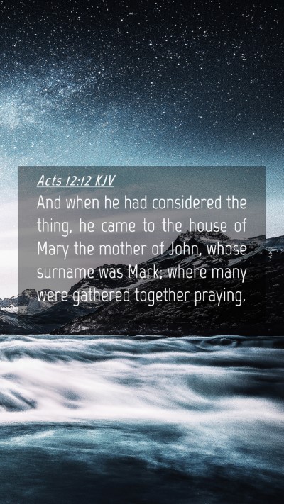 Picture 04 - Acts 12:12 KJV Mobile Phone Wallpaper - And when he had considered the thing, he came to - Mobile Bible Verse Wallpaper