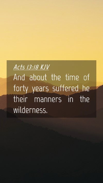 Picture 04 - Acts 13:18 KJV Mobile Phone Wallpaper - And about the time of forty years suffered he - Mobile Bible Verse Wallpaper