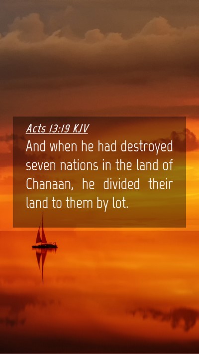 Picture 04 - Acts 13:19 KJV Mobile Phone Wallpaper - And when he had destroyed seven nations in the - Mobile Bible Verse Wallpaper