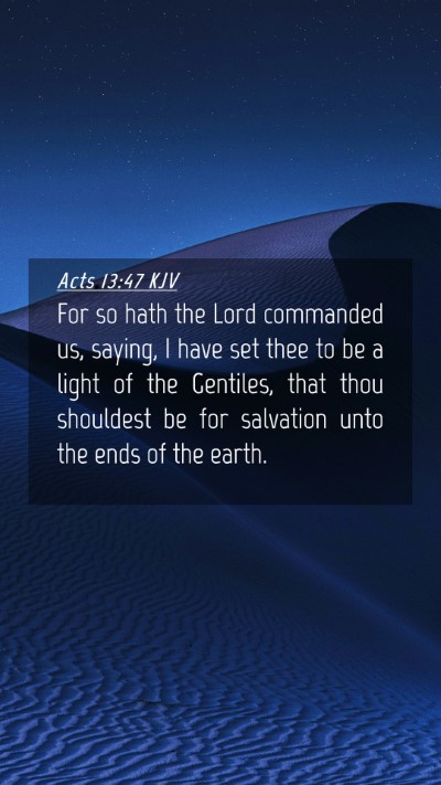 Picture 04 - Acts 13:47 KJV Mobile Phone Wallpaper - For so hath the Lord commanded us, saying, I have - Mobile Bible Verse Wallpaper