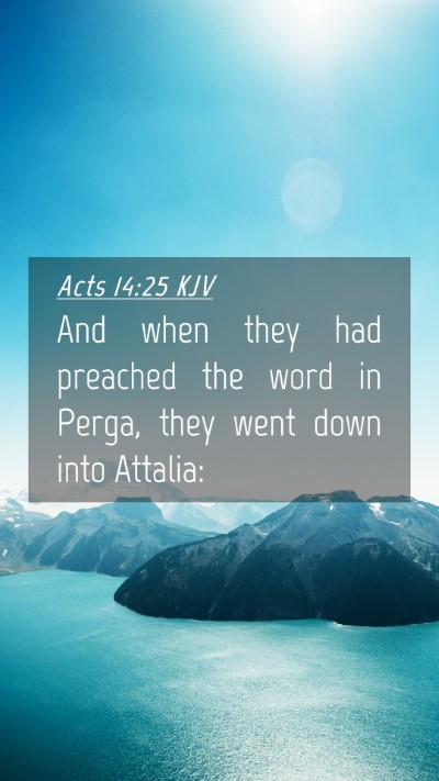 Picture 04 - Acts 14:25 KJV Mobile Phone Wallpaper - And when they had preached the word in Perga, - Mobile Bible Verse Wallpaper