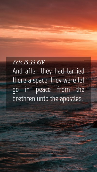 Picture 04 - Acts 15:33 KJV Mobile Phone Wallpaper - And after they had tarried there a space, they - Mobile Bible Verse Wallpaper
