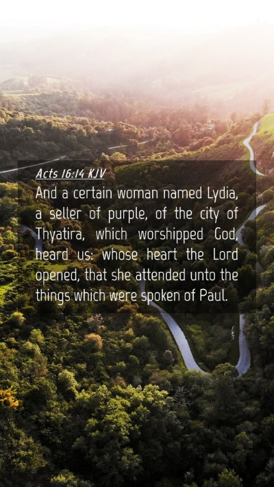 Picture 04 - Acts 16:14 KJV Mobile Phone Wallpaper - And a certain woman named Lydia, a seller of - Mobile Bible Verse Wallpaper