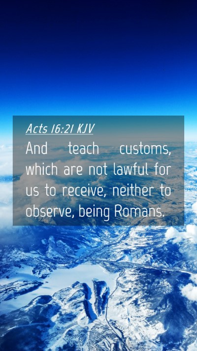 Picture 04 - Acts 16:21 KJV Mobile Phone Wallpaper - And teach customs, which are not lawful for us to - Mobile Bible Verse Wallpaper