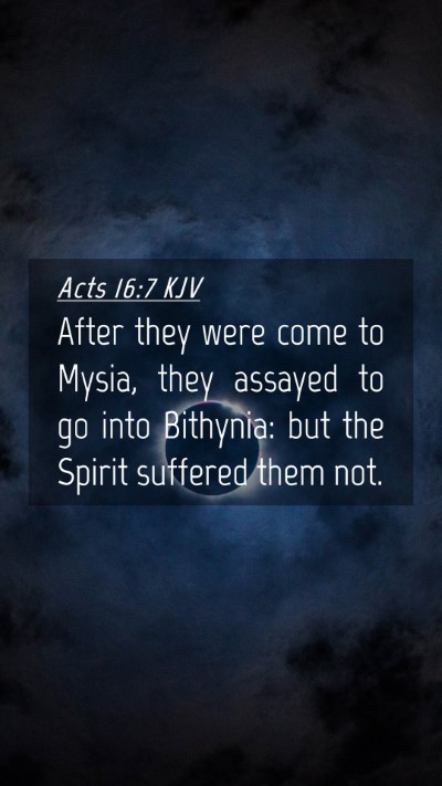 Picture 04 - Acts 16:7 KJV Mobile Phone Wallpaper - After they were come to Mysia, they assayed to go - Mobile Bible Verse Wallpaper