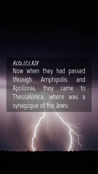 Picture 04 - Acts 17:1 KJV Mobile Phone Wallpaper - Now when they had passed through Amphipolis and - Mobile Bible Verse Wallpaper