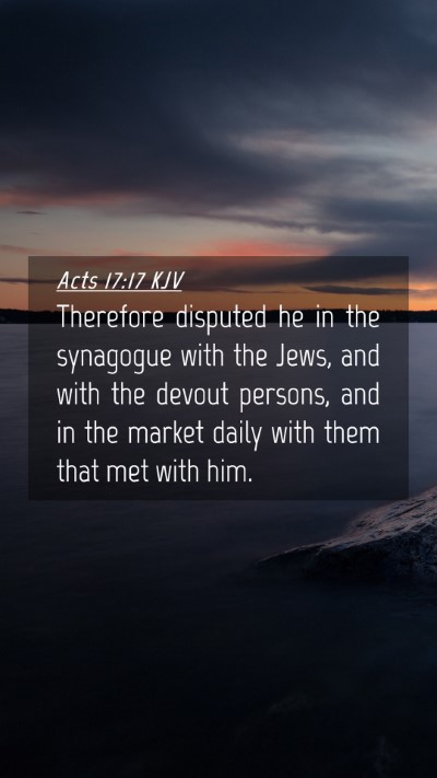 Picture 04 - Acts 17:17 KJV Mobile Phone Wallpaper - Therefore disputed he in the synagogue with the - Mobile Bible Verse Wallpaper