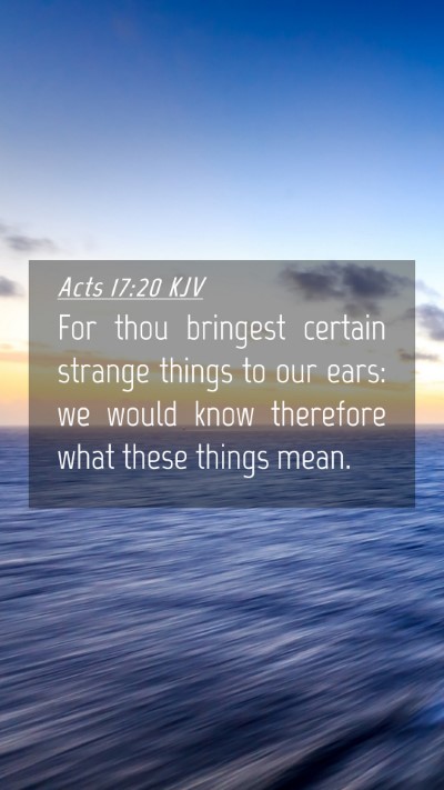 Picture 04 - Acts 17:20 KJV Mobile Phone Wallpaper - For thou bringest certain strange things to our - Mobile Bible Verse Wallpaper