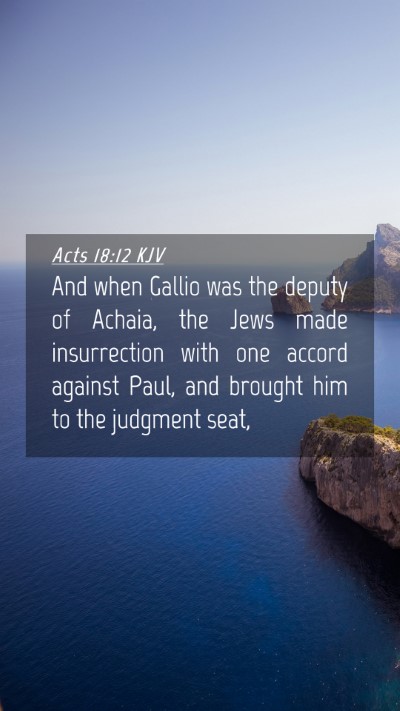 Picture 04 - Acts 18:12 KJV Mobile Phone Wallpaper - And when Gallio was the deputy of Achaia, the - Mobile Bible Verse Wallpaper