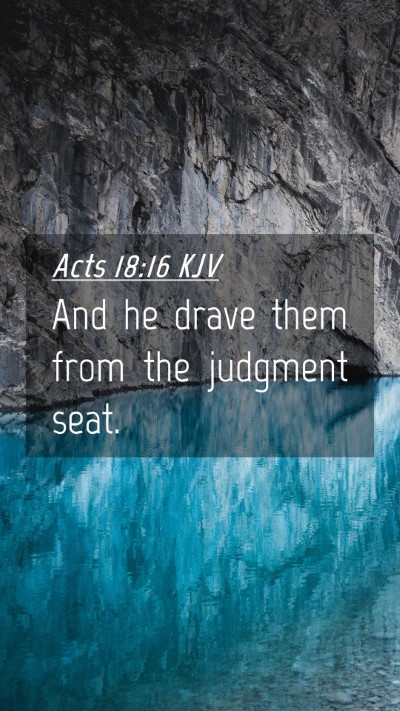 Picture 04 - Acts 18:16 KJV Mobile Phone Wallpaper - And he drave them from the judgment - Mobile Bible Verse Wallpaper