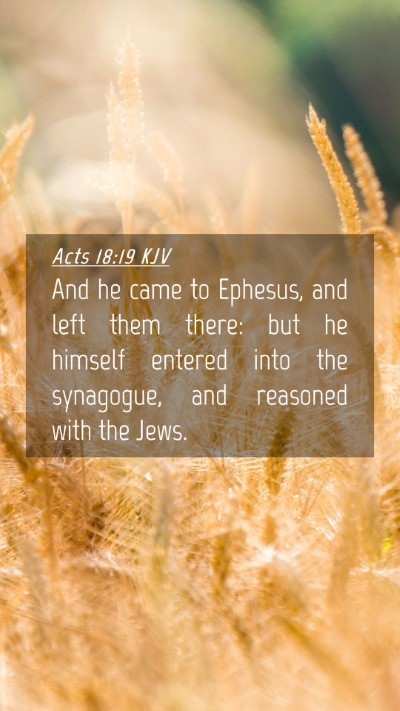 Picture 04 - Acts 18:19 KJV Mobile Phone Wallpaper - And he came to Ephesus, and left them there: but - Mobile Bible Verse Wallpaper