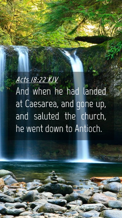 Picture 04 - Acts 18:22 KJV Mobile Phone Wallpaper - And when he had landed at Caesarea, and gone up, - Mobile Bible Verse Wallpaper