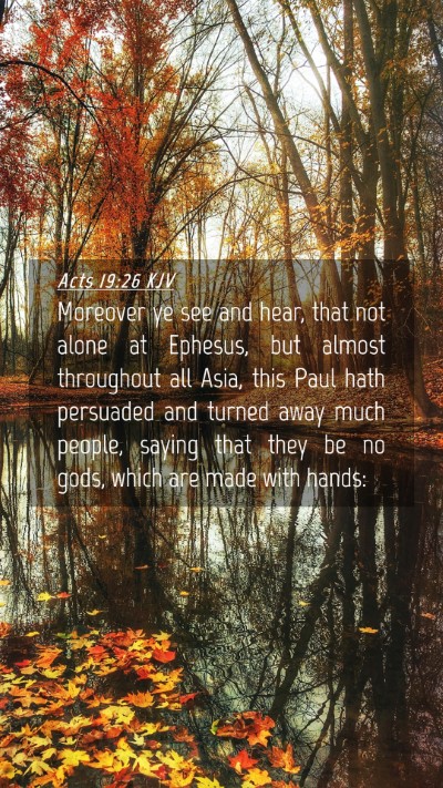 Picture 04 - Acts 19:26 KJV Mobile Phone Wallpaper - Moreover ye see and hear, that not alone at - Mobile Bible Verse Wallpaper