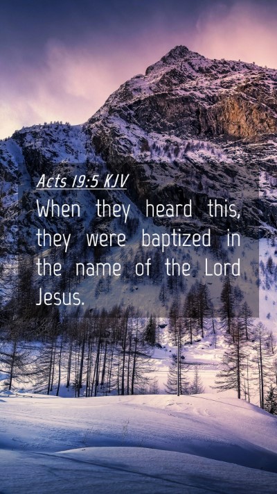 Picture 04 - Acts 19:5 KJV Mobile Phone Wallpaper - When they heard this, they were baptized in the - Mobile Bible Verse Wallpaper