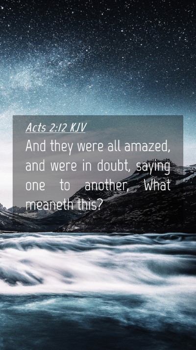 Picture 04 - Acts 2:12 KJV Mobile Phone Wallpaper - And they were all amazed, and were in doubt, - Mobile Bible Verse Wallpaper
