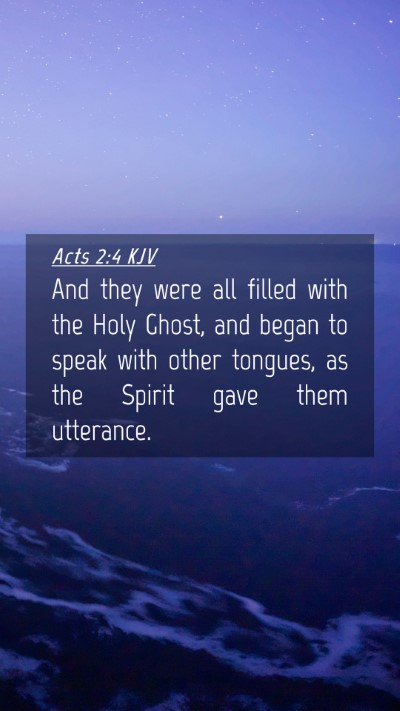 Picture 04 - Acts 2:4 KJV Mobile Phone Wallpaper - And they were all filled with the Holy Ghost, and - Mobile Bible Verse Wallpaper