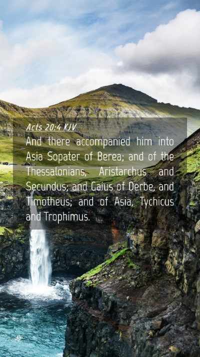 Picture 04 - Acts 20:4 KJV Mobile Phone Wallpaper - And there accompanied him into Asia Sopater of - Mobile Bible Verse Wallpaper