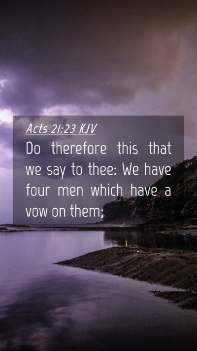 Picture 04 - Acts 21:23 KJV Mobile Phone Wallpaper - Do therefore this that we say to thee: We have - Mobile Bible Verse Wallpaper