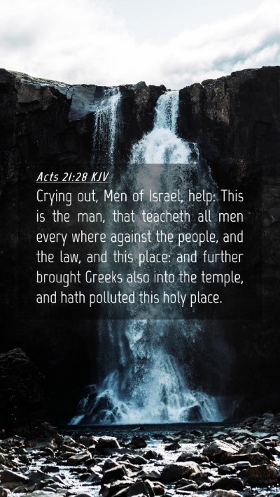 Picture 04 - Acts 21:28 KJV Mobile Phone Wallpaper - Crying out, Men of Israel, help: This is the man, - Mobile Bible Verse Wallpaper