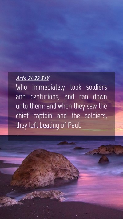 Picture 04 - Acts 21:32 KJV Mobile Phone Wallpaper - Who immediately took soldiers and centurions, and - Mobile Bible Verse Wallpaper