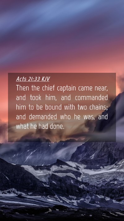 Picture 04 - Acts 21:33 KJV Mobile Phone Wallpaper - Then the chief captain came near, and took him, - Mobile Bible Verse Wallpaper