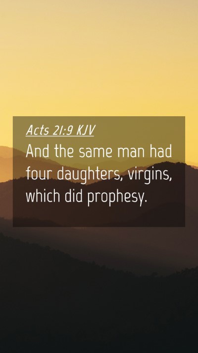 Picture 04 - Acts 21:9 KJV Mobile Phone Wallpaper - And the same man had four daughters, virgins, - Mobile Bible Verse Wallpaper